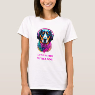 Livet är bättre med en Hund - Rolig hund T Shirt