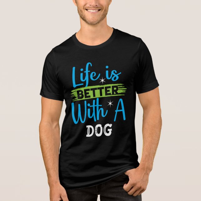 Livet är bättre med en hund t shirt (Framsida)