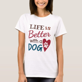 "Livet är bättre med en Hund" T Shirt