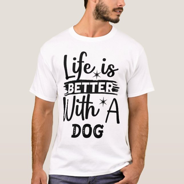 Livet är bättre med en hund t shirt (Framsida)