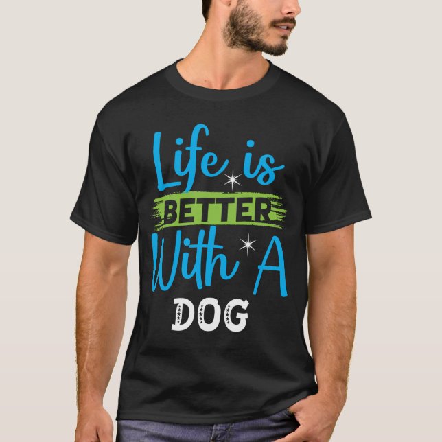 Livet är bättre med en hund t shirt (Framsida)