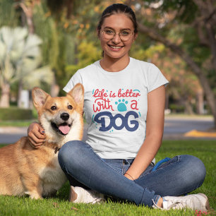 Livet är bättre med en Hund T-Shirt