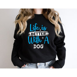 Livet är bättre med en hund t shirt
