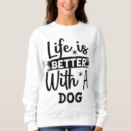 Livet är bättre med en hund t shirt