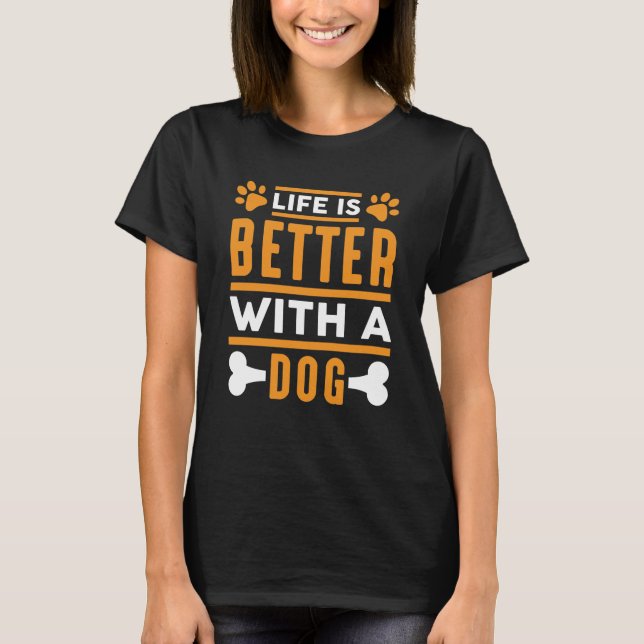 Livet Är Bättre Med En Hund T Shirt (Framsida)