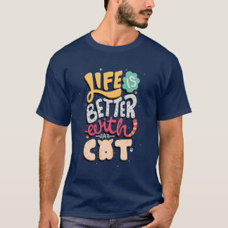 Livet är bättre med en katt | Kattälskare | Kattci T Shirt