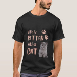 Livet är bättre med en katt t shirt