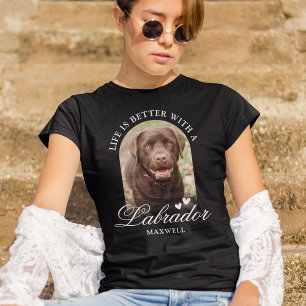 Livet är bättre med en Labrador Hund Foto T-Shirt