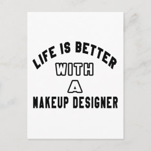Livet är bättre med en makeup-designer vykort