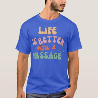 Livet är bättre med en massage 206 t shirt