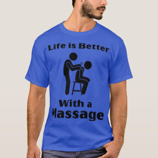 Livet är bättre med en massageskam för massa t shirt