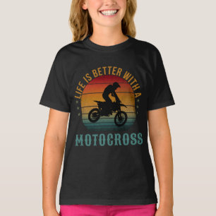 LIVET ÄR BÄTTRE MED EN MOTOCROSS T-Shirt