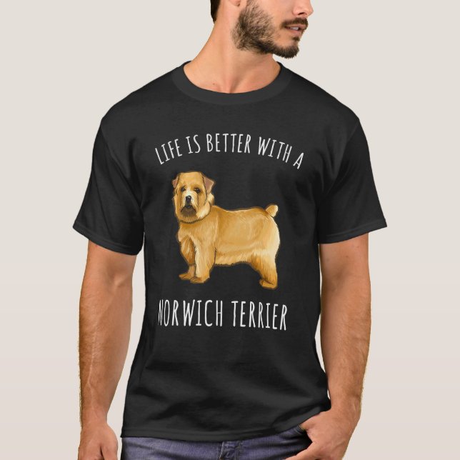 Livet är bättre med en norwisk terrier-Hund T Shirt (Framsida)