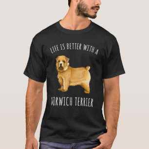 Livet är bättre med en norwisk terrier-Hund T Shirt