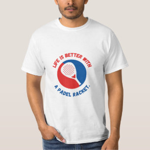 LIVET ÄR BÄTTRE MED EN PADEL-RACKET - T-SHIRT