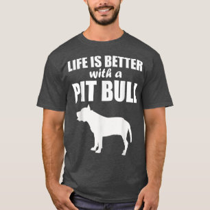 Livet är bättre med en Pit Bull Dog Silhouette T Shirt
