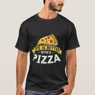 Livet är bättre med en Pizza, en fin snabbmat Älsk T Shirt