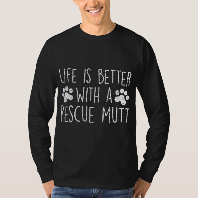 LIVET ÄR BÄTTRE MED EN RÄDDING MUTT Hund älskare-A T Shirt (Framsida)