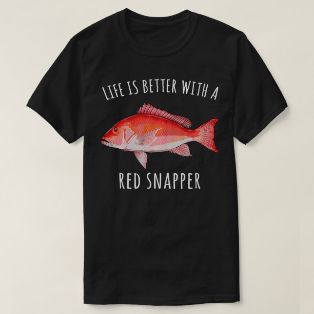 Livet är bättre med en röd snapper-funny fiskpullo t shirt (Design framsida)