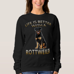 Livet är bättre med en Rottweiler-Hund T Shirt