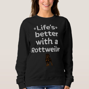 Livet är bättre med en rottweiler t shirt
