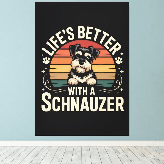Livet är bättre med en Schnauzer Canvastryck (Insitu (trägolv))