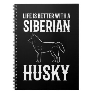 Livet är bättre med en Siberian husky-Hund Anteckningsbok