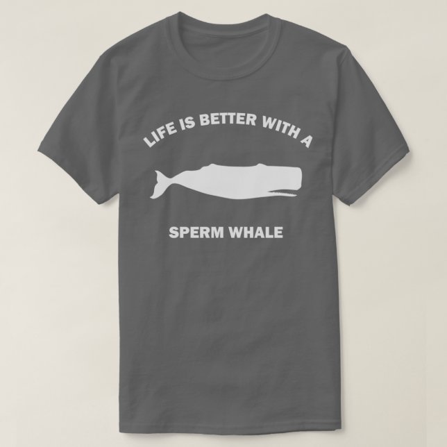 Livet är bättre med en Sperm-val T Shirt (Design framsida)