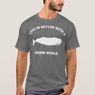 Livet är bättre med en Sperm-val T Shirt
