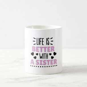 Livet är bättre med en syster kaffemugg