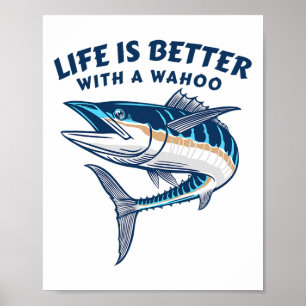 Livet är bättre med en Wahoo rolig saltvattenfisk Poster