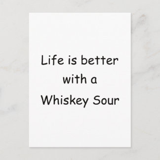 Livet är bättre med en whisky Sour Vykort