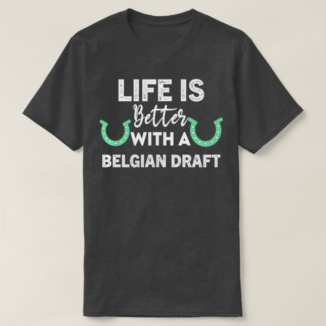 Livet är bättre med ett belgiskt utkast från Eques T Shirt (Design framsida)