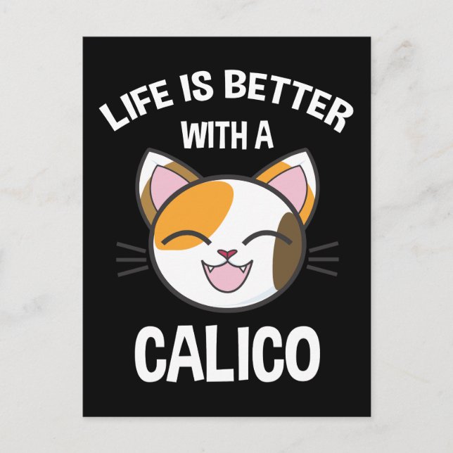 Livet är bättre med ett Calico Vykort (Framsida)