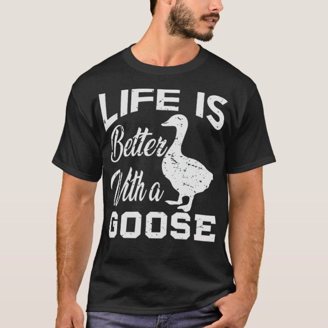Livet är bättre med ett gåsdjur av släktet Goose Ä T Shirt (Framsida)