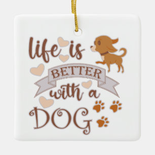 Livet är bättre med ett Hund citat, en rolig chihu Julgransprydnad Keramik