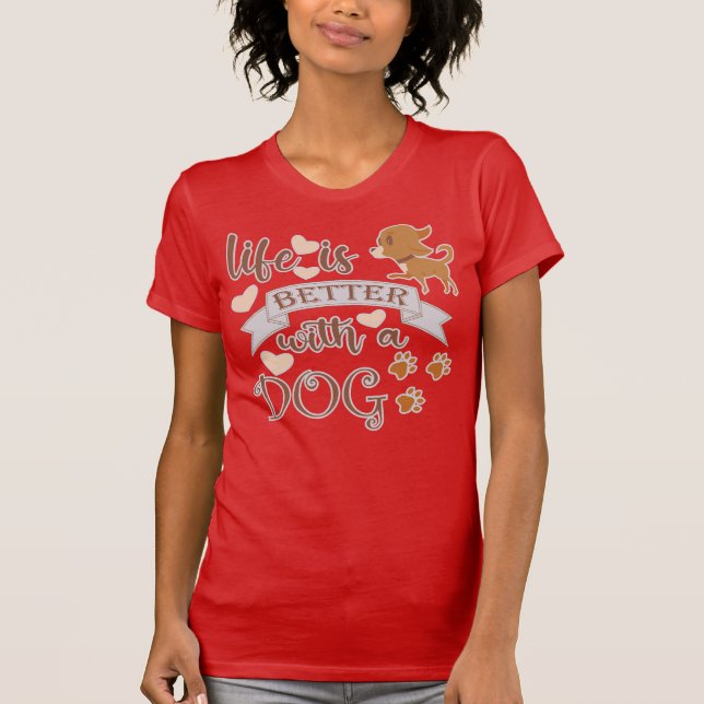 Livet är bättre med ett Hund citat, en rolig chihu T Shirt (Framsida)
