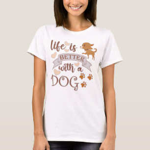Livet är bättre med ett Hund citat, en rolig chihu T Shirt
