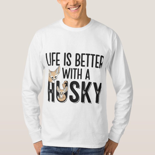 Livet är bättre med ett Husky Rolig hund Älskare T Shirt (Framsida)