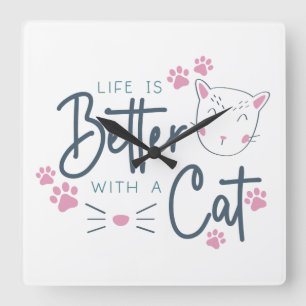 LIVET ÄR BÄTTRE MED ETT KAT-KATTDJUR. FYRKANTIG KLOCKA