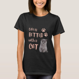 Livet är bättre med ett katt-T-skikt T Shirt