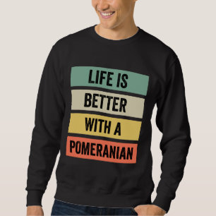 Livet är bättre med ett Pommern 125 Lång Ärmad Tröja
