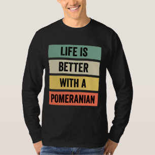Livet är bättre med ett Pommern 125 T Shirt