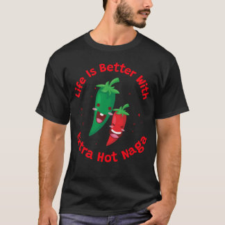 Livet är Bättre Med Extra Het Naga T Shirt
