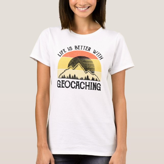 Livet är bättre med Geocaching T Shirt (Framsida)