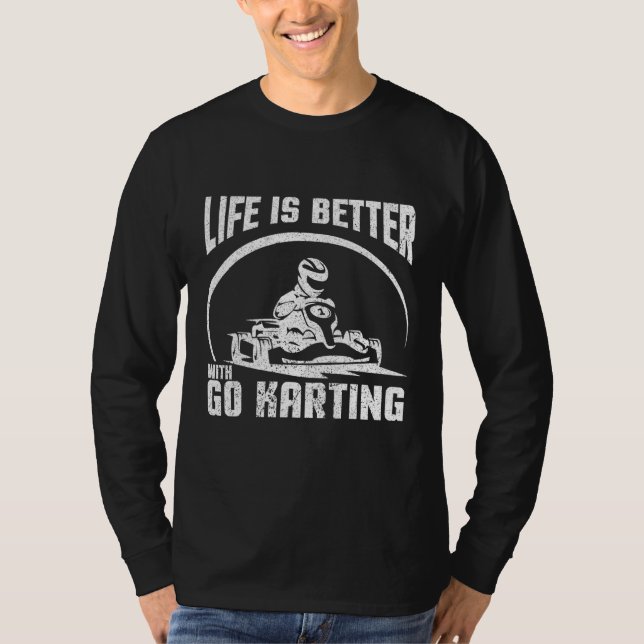 Livet är bättre med Go Karting T Shirt (Framsida)