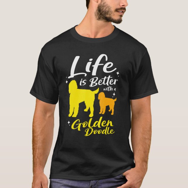 Livet är bättre med Goldendoodle T Shirt (Framsida)