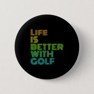Livet är bättre med Golf Knapp