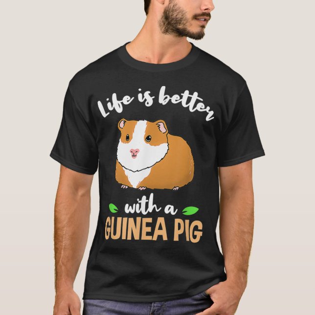 Livet är bättre med Guinea Gris _1 T Shirt (Framsida)
