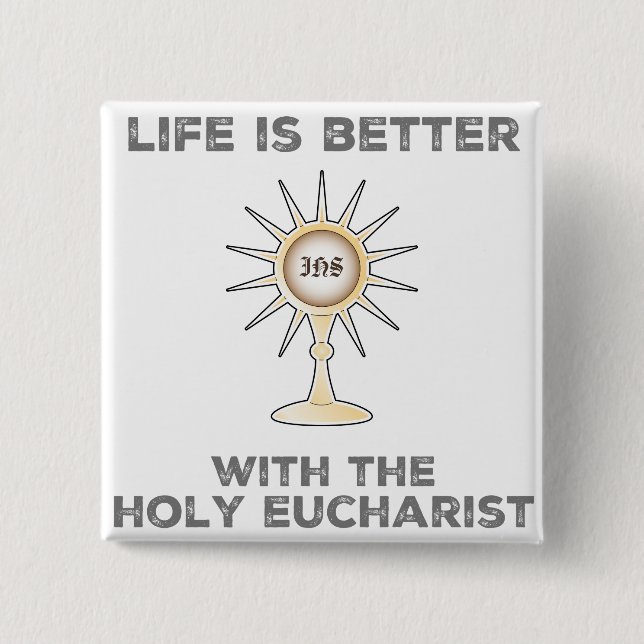 Livet är bättre med Heligan Eucharist Knapp (Framsida)